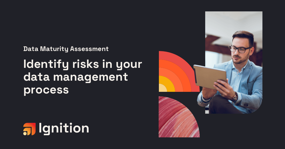 Assess and Enhance Your Data Maturity Ignition